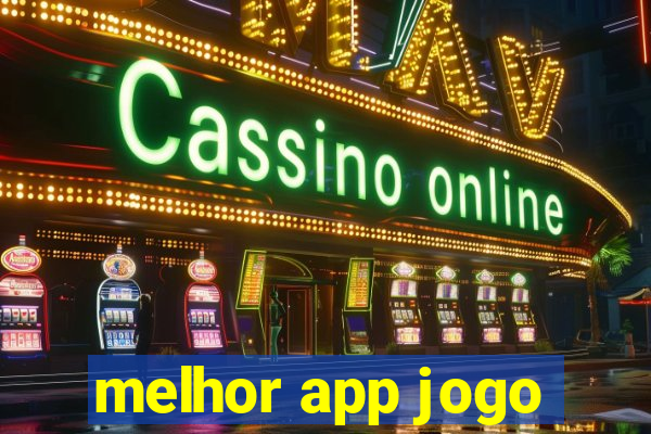 melhor app jogo