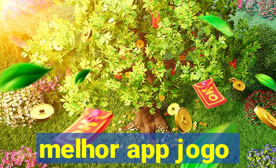 melhor app jogo