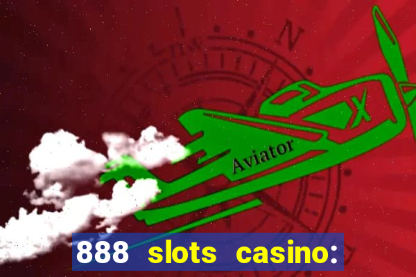 888 slots casino: ca?a níquel