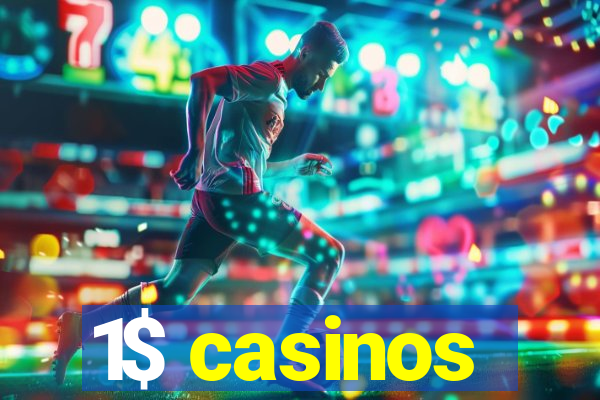 1$ casinos