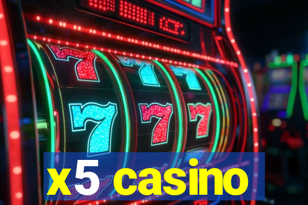 x5 casino