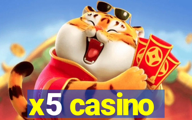 x5 casino