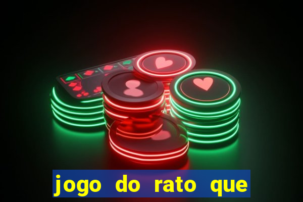 jogo do rato que ganha dinheiro