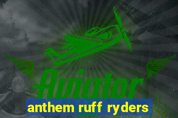 anthem ruff ryders