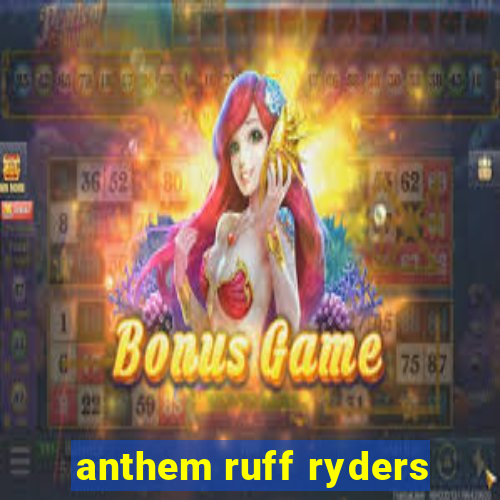 anthem ruff ryders