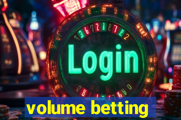 volume betting