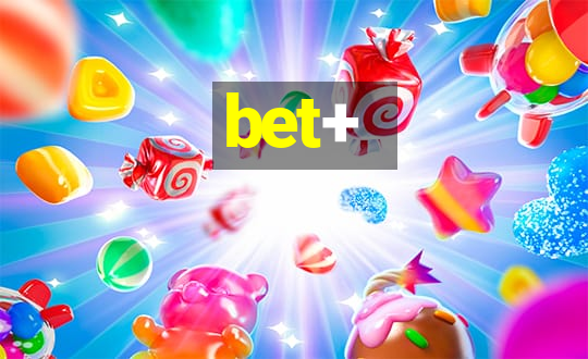 bet+