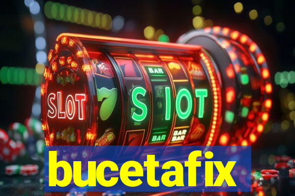 bucetafix