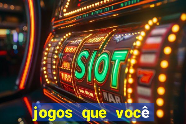 jogos que você pode ganhar dinheiro