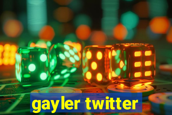 gayler twitter