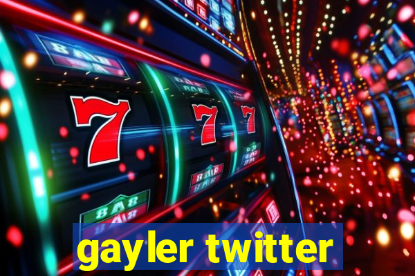 gayler twitter