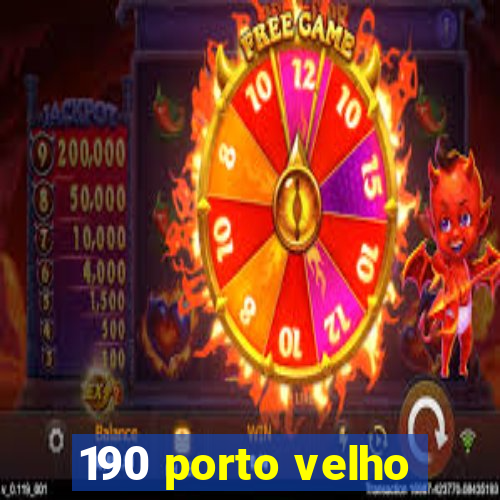 190 porto velho