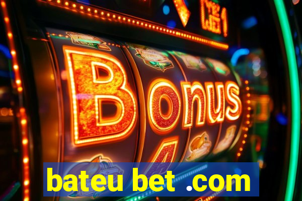 bateu bet .com