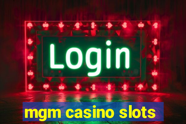 mgm casino slots