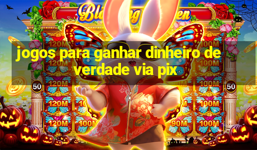 jogos para ganhar dinheiro de verdade via pix