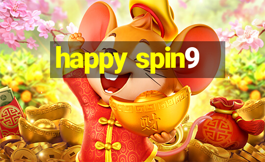 happy spin9