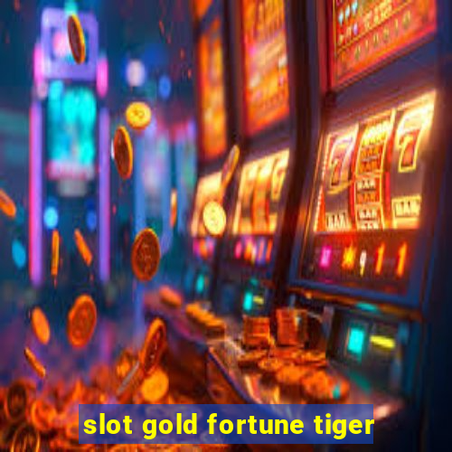 slot gold fortune tiger