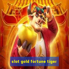 slot gold fortune tiger