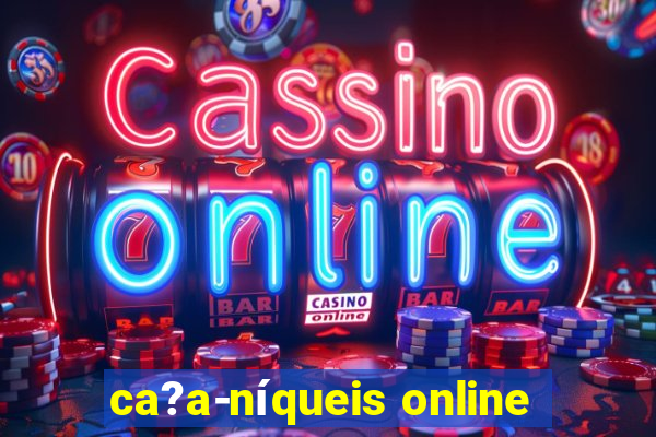 ca?a-níqueis online