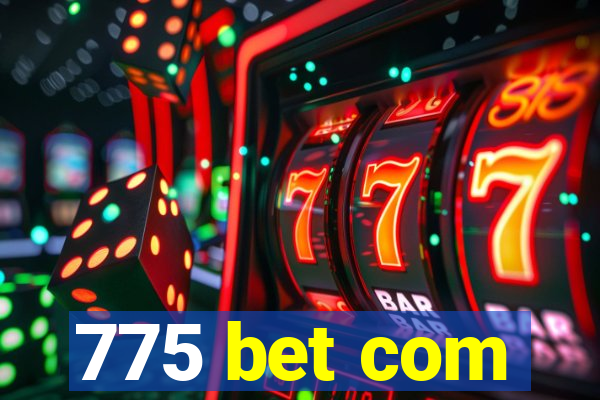 775 bet com