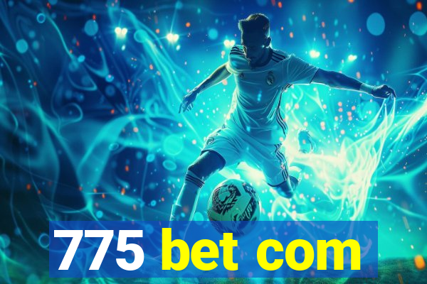 775 bet com