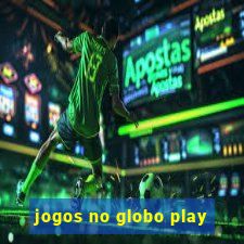 jogos no globo play