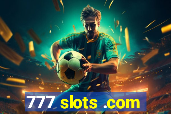 777 slots .com