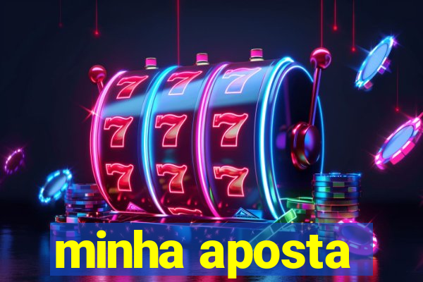 minha aposta