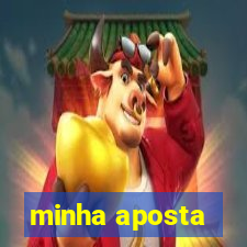 minha aposta