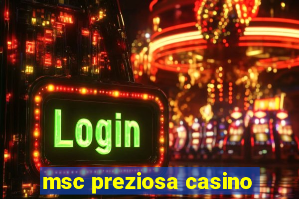 msc preziosa casino