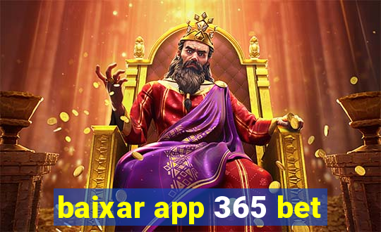 baixar app 365 bet