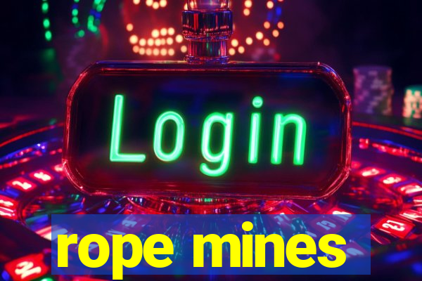 rope mines