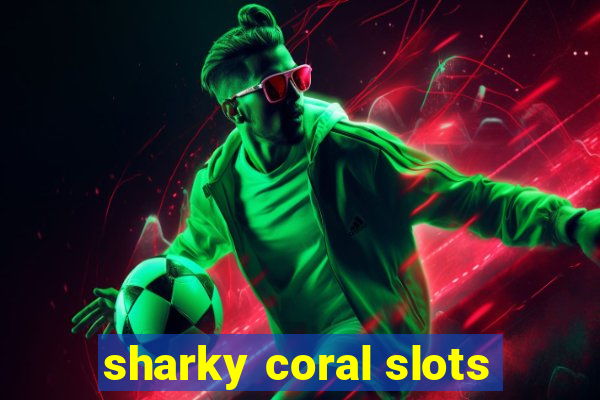 sharky coral slots