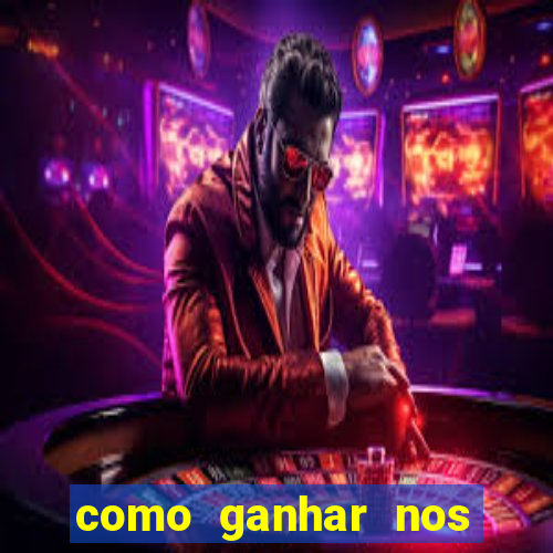 como ganhar nos jogos online