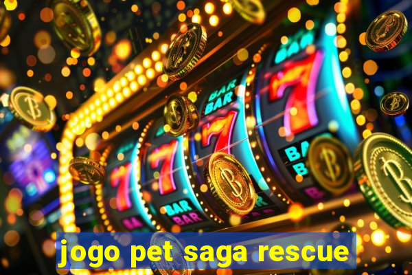 jogo pet saga rescue