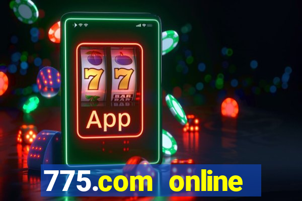 775.com online slots casino