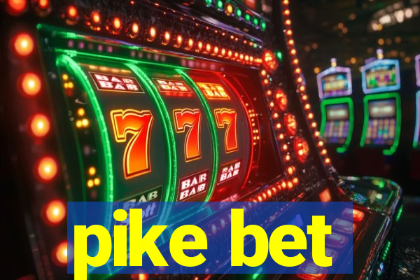 pike bet