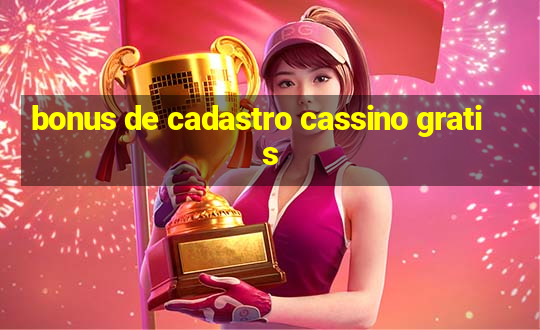 bonus de cadastro cassino gratis