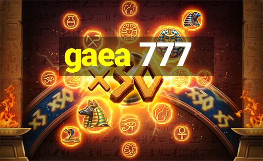 gaea 777