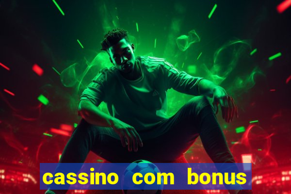 cassino com bonus de cadastro