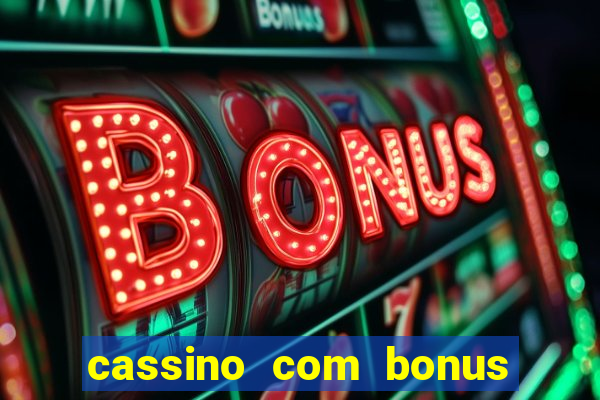 cassino com bonus de cadastro