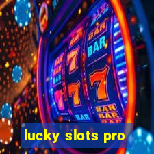 lucky slots pro