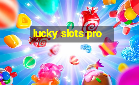 lucky slots pro