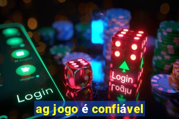 ag jogo é confiável