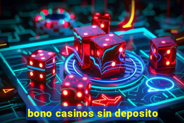 bono casinos sin deposito