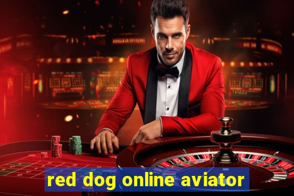 red dog online aviator