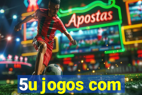 5u jogos com