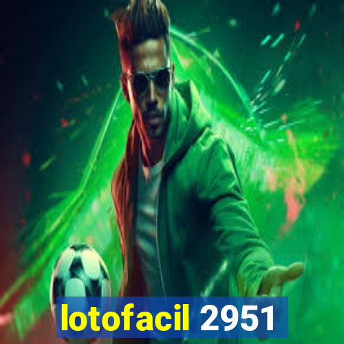 lotofacil 2951