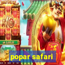 popar safari