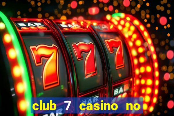 club 7 casino no deposit bonus